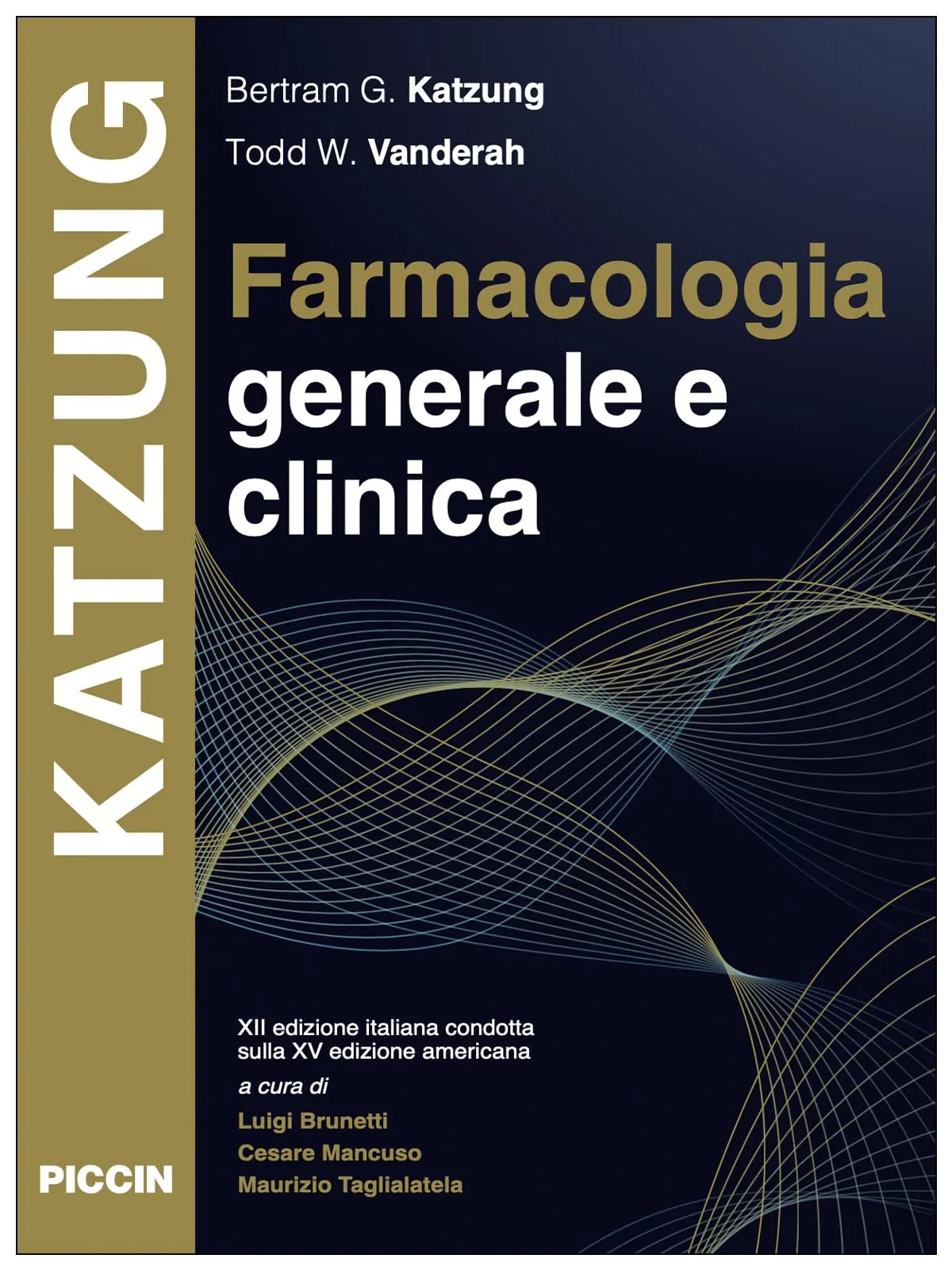 Farmacologia generale e clinica - XII edizione italiana condotta sulla XV edizione americana