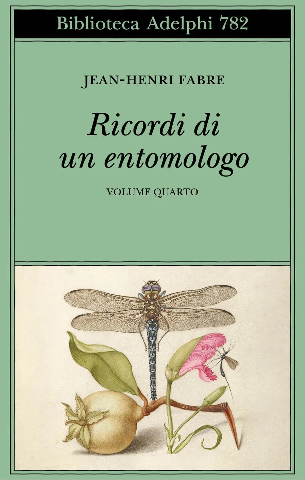 Ricordi di un entomologo - Vol. 4: Le Metamorfosi e gli Istinti