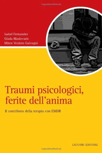 Traumi psicologici, ferite dell'anima: Il contributo della terapia con EDMR (Script Vol. 60) (Italian Edition)