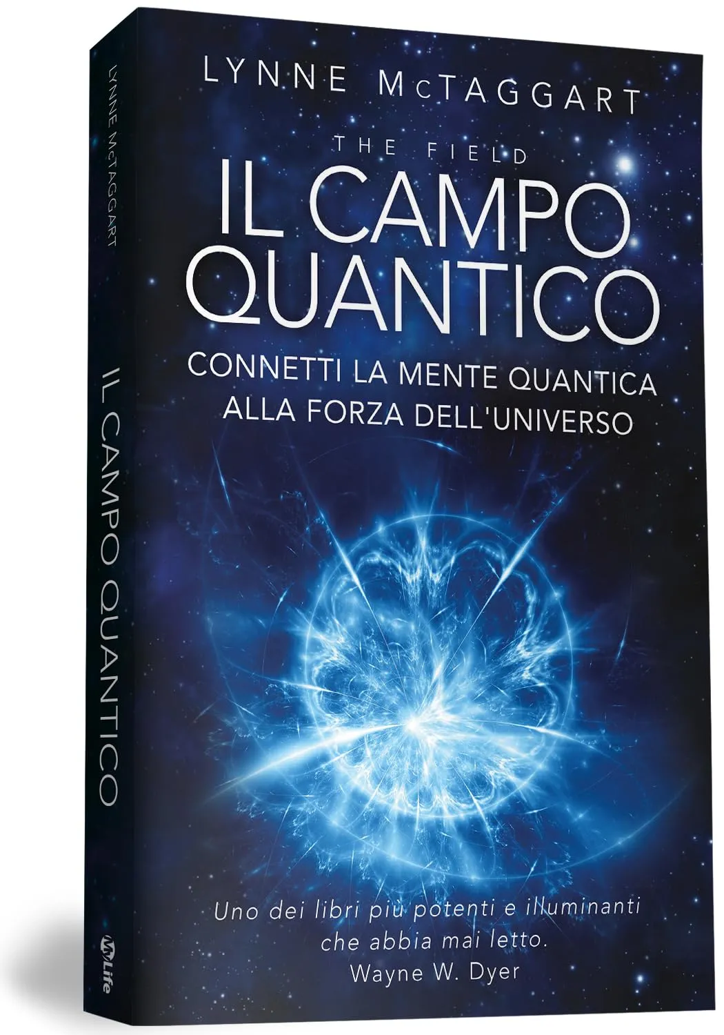 Il campo quantico. Connetti la mente quantica alla forza dell'universo