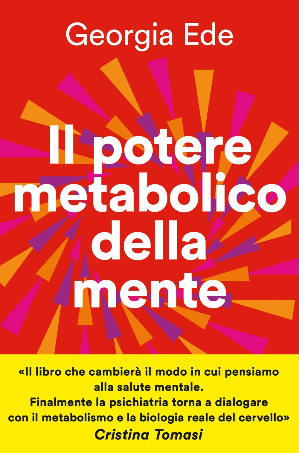 Il potere metabolico della mente. Cambiare l'alimentazione per ridurre l'ansia, migliorare l'umore, potenziare la salute mentale