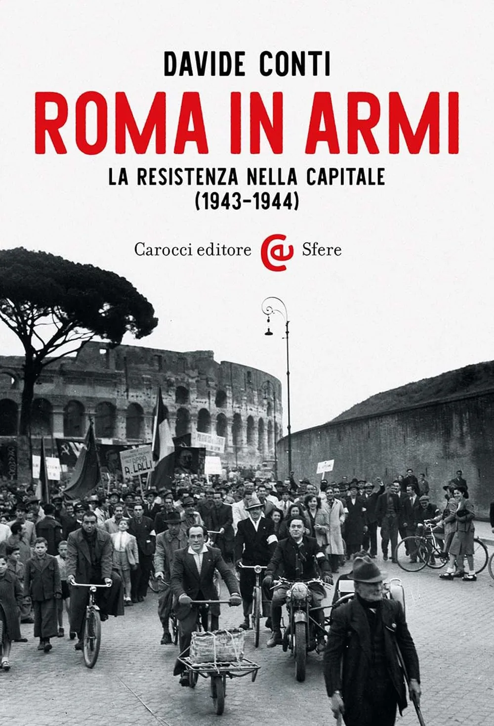 Roma in armi: La Resistenza nella capitale (1943-1944)