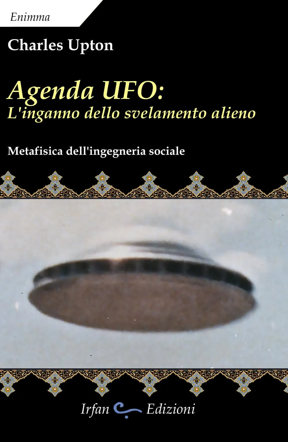 Agenda UFO: l'inganno dello svelamento alieno. Metafisica dell'ingegneria sociale