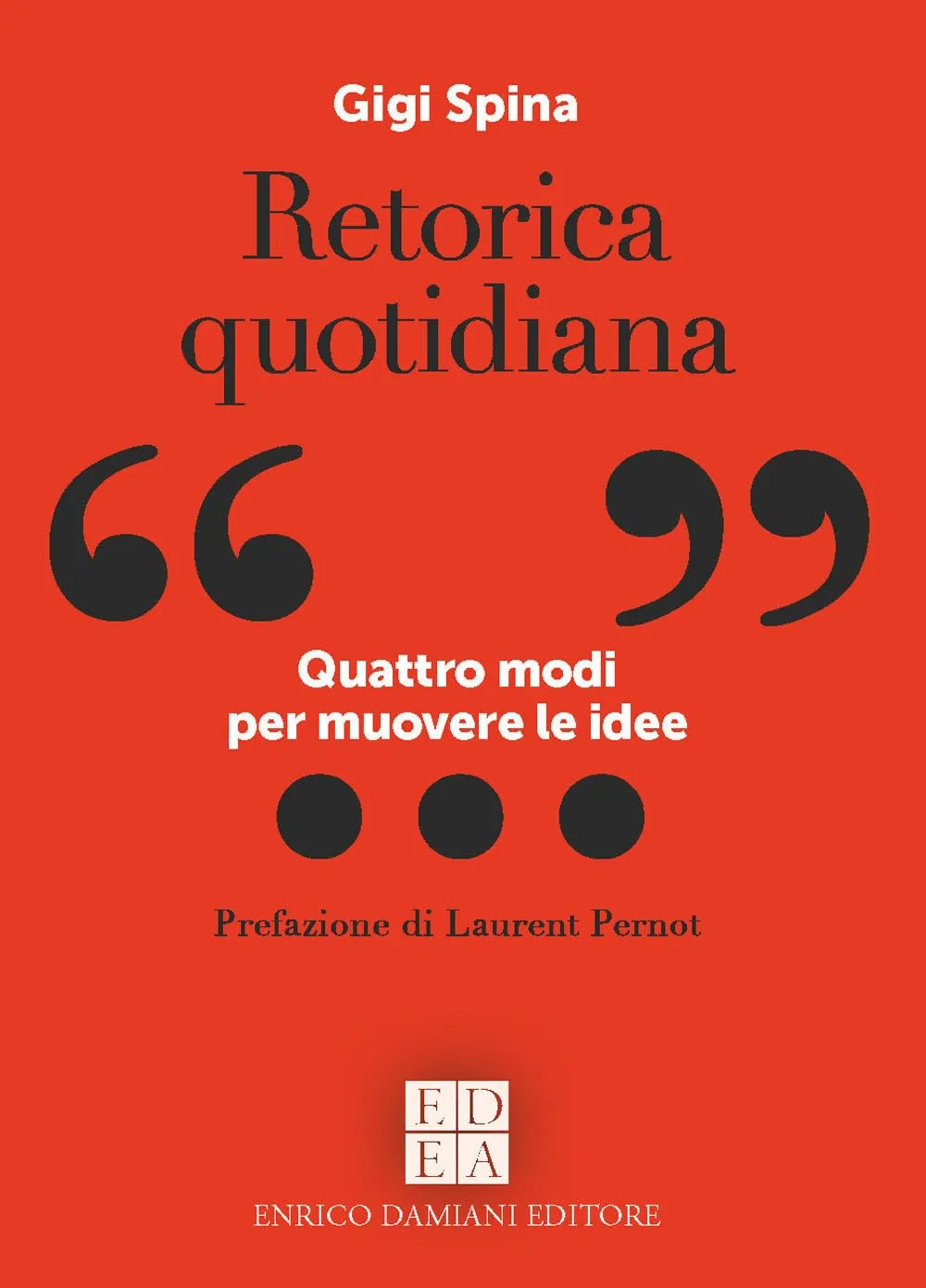 Retorica quotidiana. Quattro modi per muovere le idee