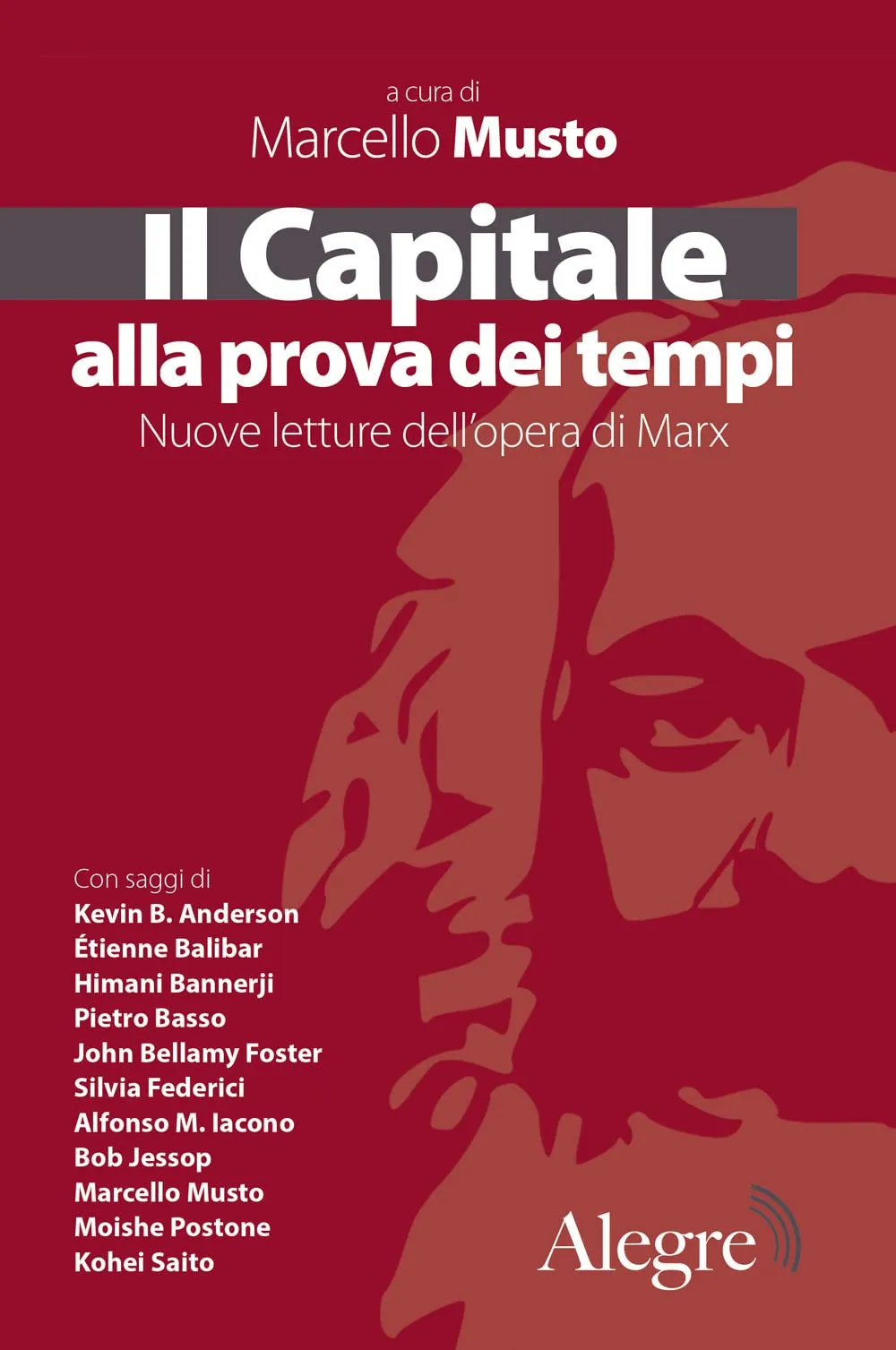 Il Capitale alla prova dei tempi: Nuove letture dell'opera di Marx
