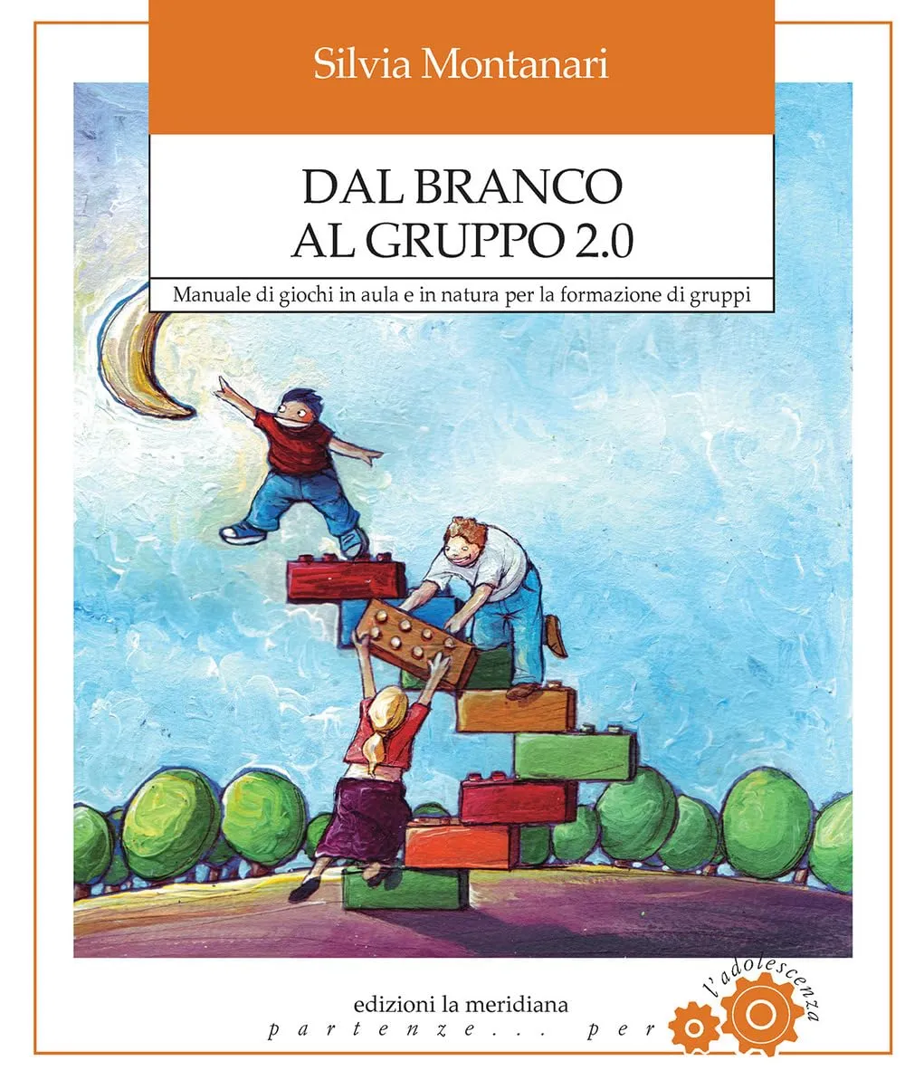 Dal branco al gruppo 2.0: Manuale di giochi in aula e in natura per la formazione di gruppi