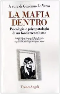 La Mafia dentro: Psicologia e psicopatologia di un fondamentalismo
