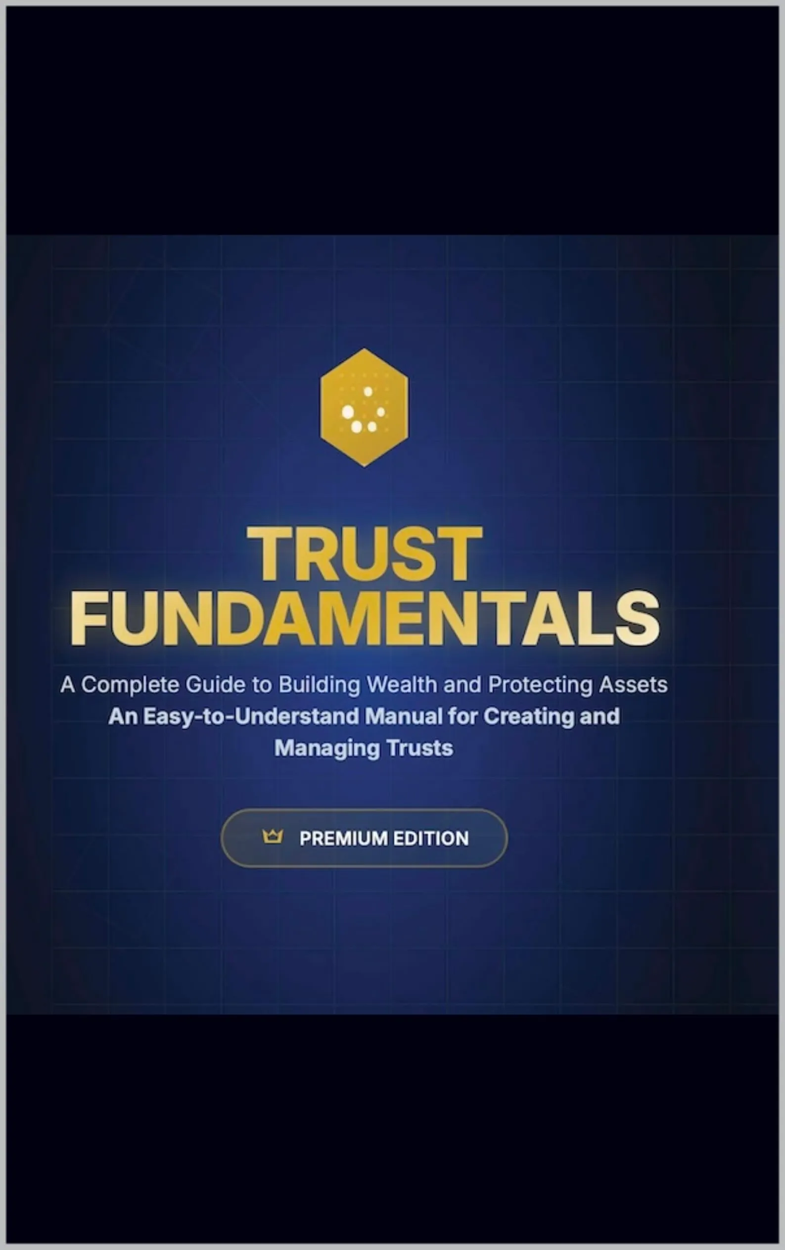 The Trust Blueprint: Proteggi i Tuoi Beni, Costruisci Ricchezza e Preserva la Tua Eredità