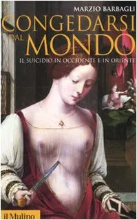 Congedarsi dal mondo: il suicidio in Occidente e in Oriente