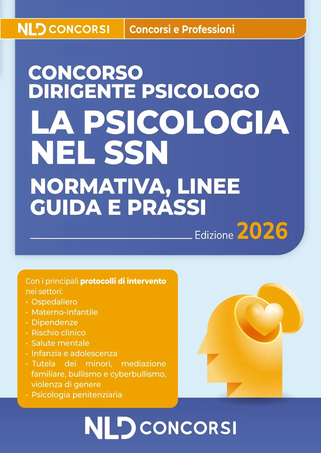 La psicologia nel SSN: Normativa, linee guida e prassi. Manuale per la preparazione al Concorso dirigente psicologo 2026