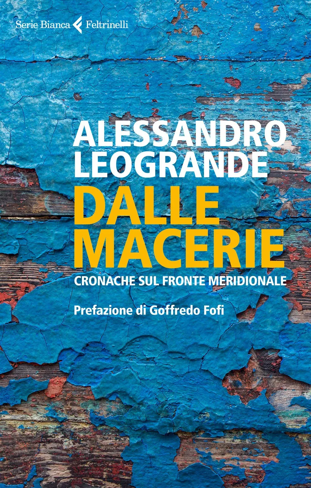 Dalle macerie: Cronache sul fronte meridionale di Alessandro Leogrande