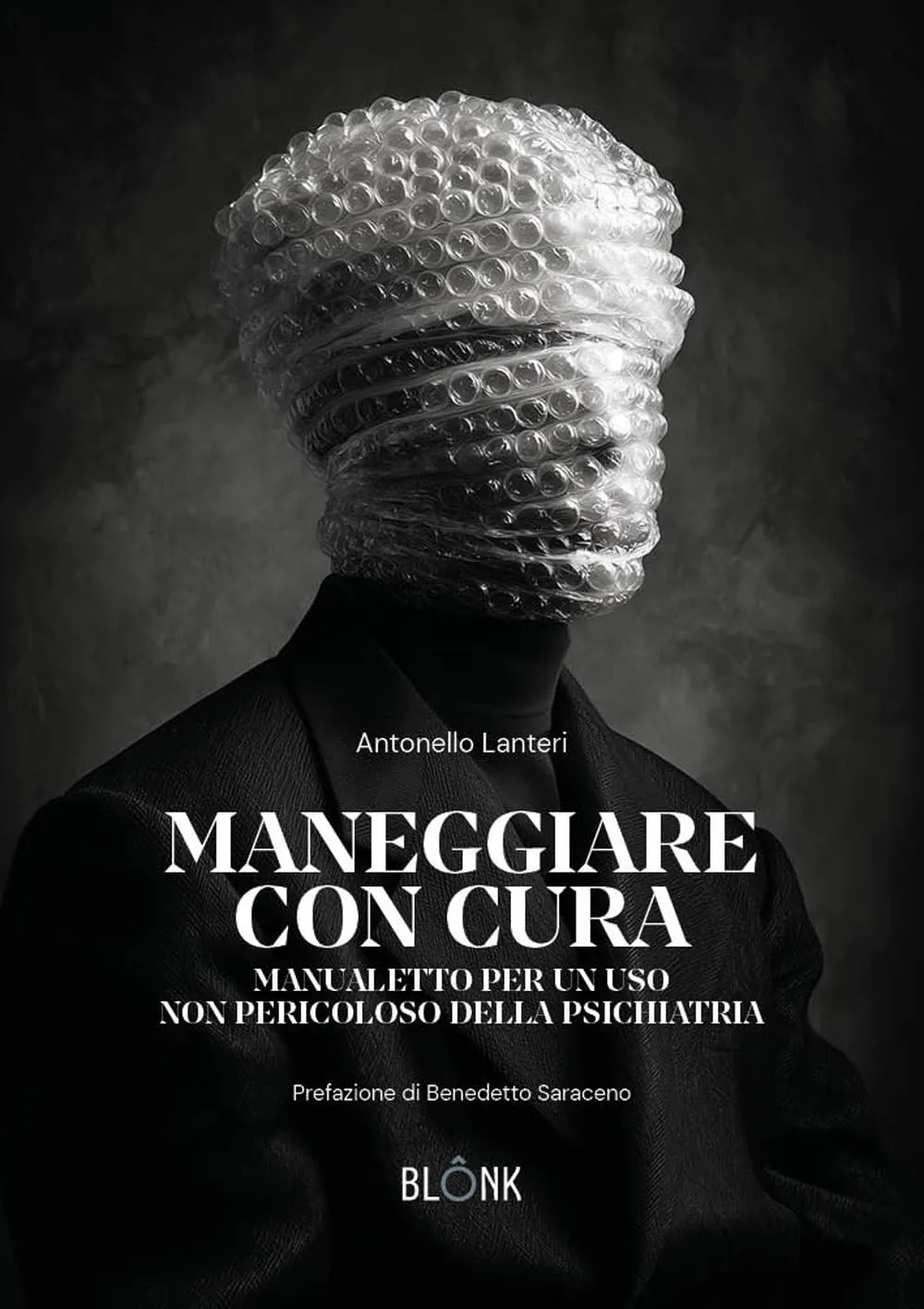 Maneggiare con cura. Manualetto per un uso non pericoloso della psichiatria