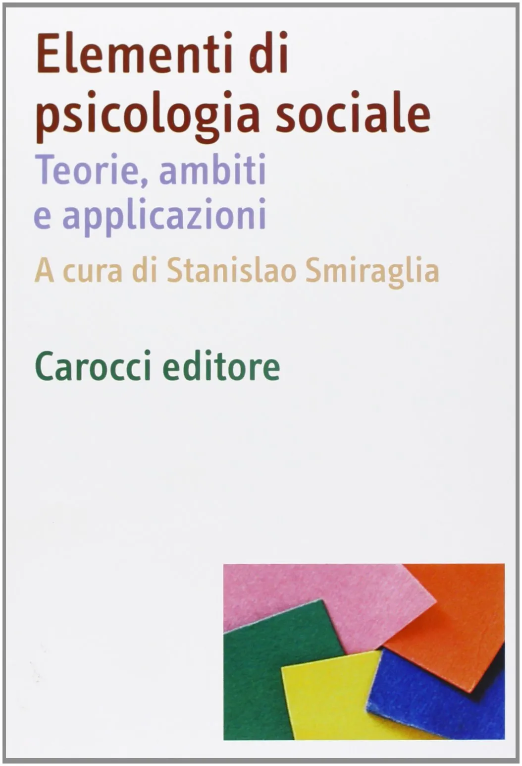 Elementi di psicologia sociale: teorie, ambiti e applicazioni
