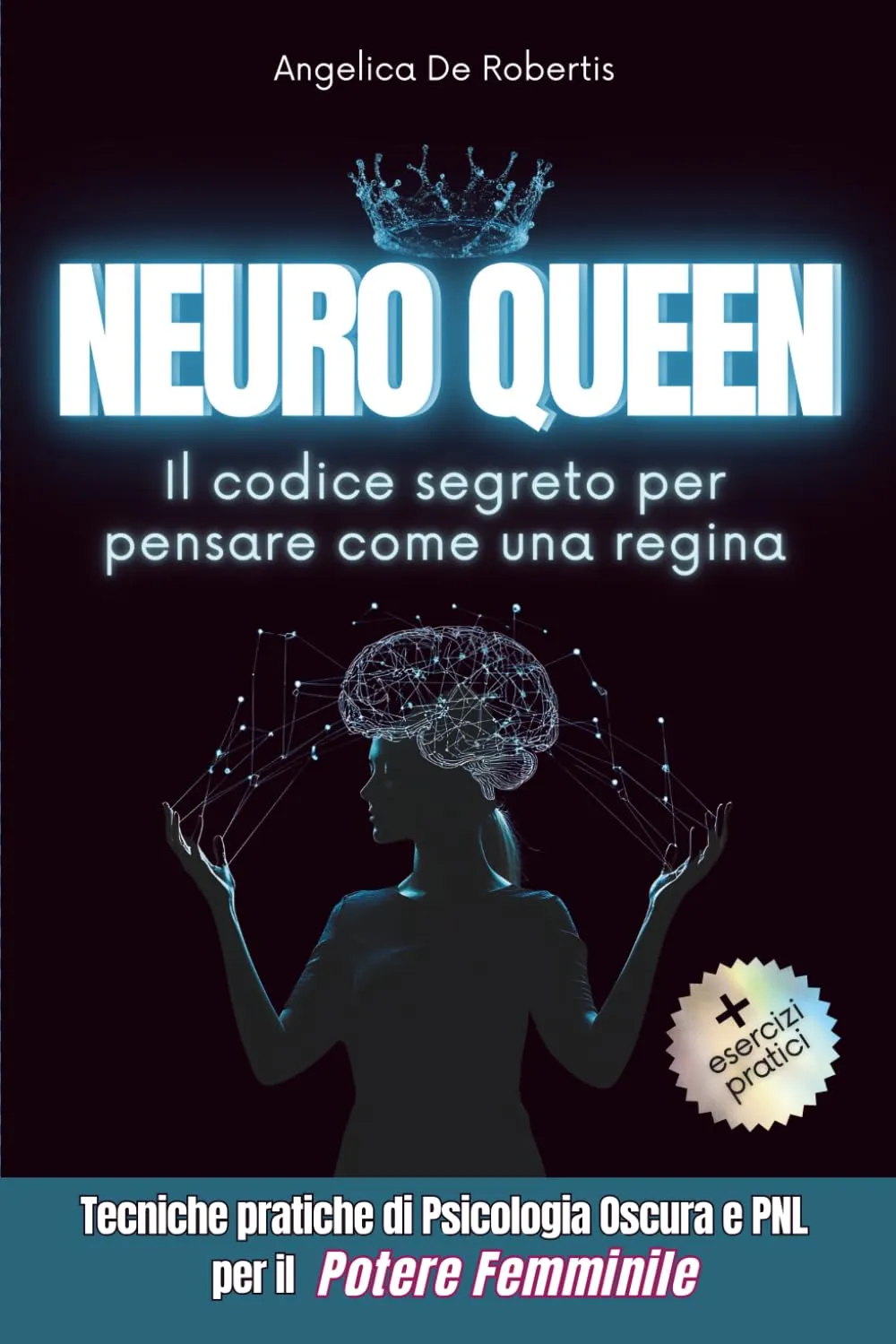 Neuro Queen - Il codice segreto per pensare come una regina