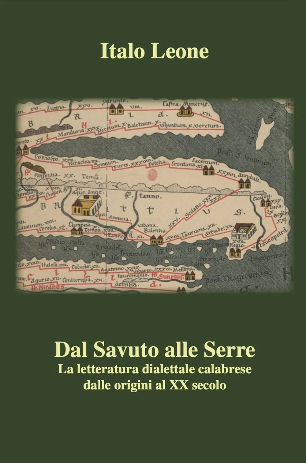 Dal Savuto alle Serre. La letteratura dialettale calabrese dalle origini al XX secolo