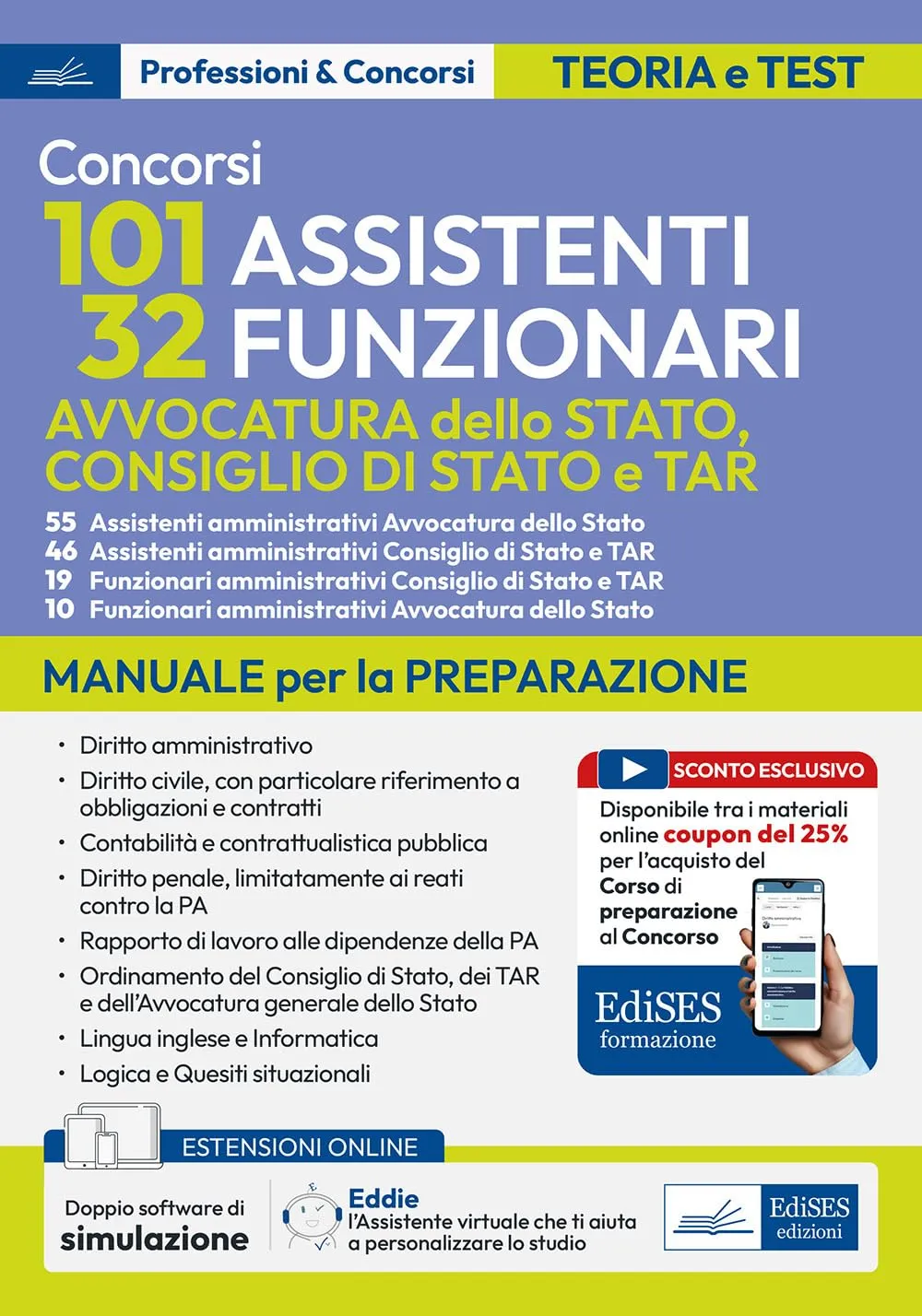 Concorsi per 101 assistenti e 32 funzionari. Avvocatura dello Stato, Consiglio di Stato e TAR. Manuale per la preparazione. Con doppio software di simulazione e assistente virtuale