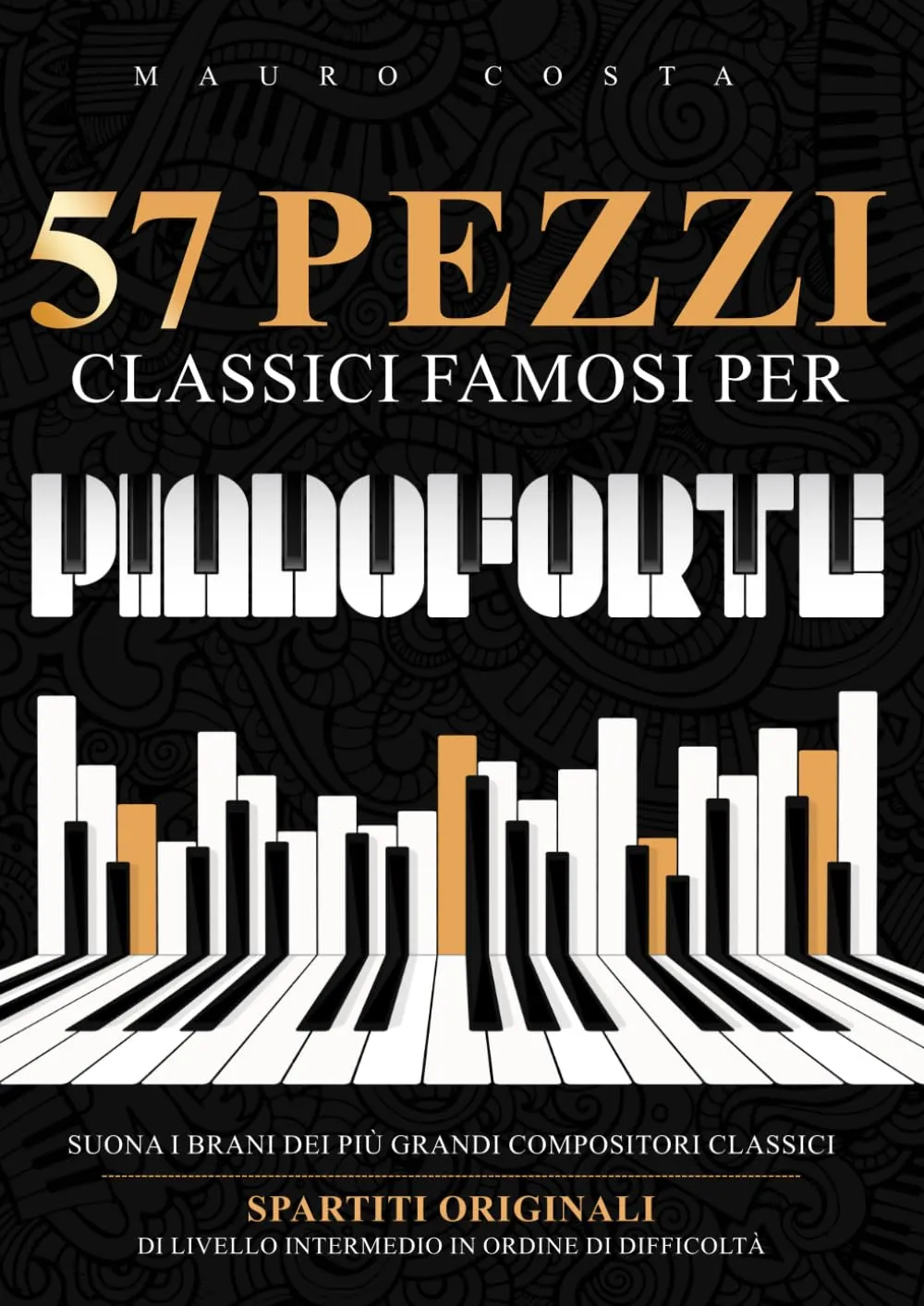 57 Pezzi Classici Famosi per Pianoforte: Spartiti Originali di Livello Intermedio