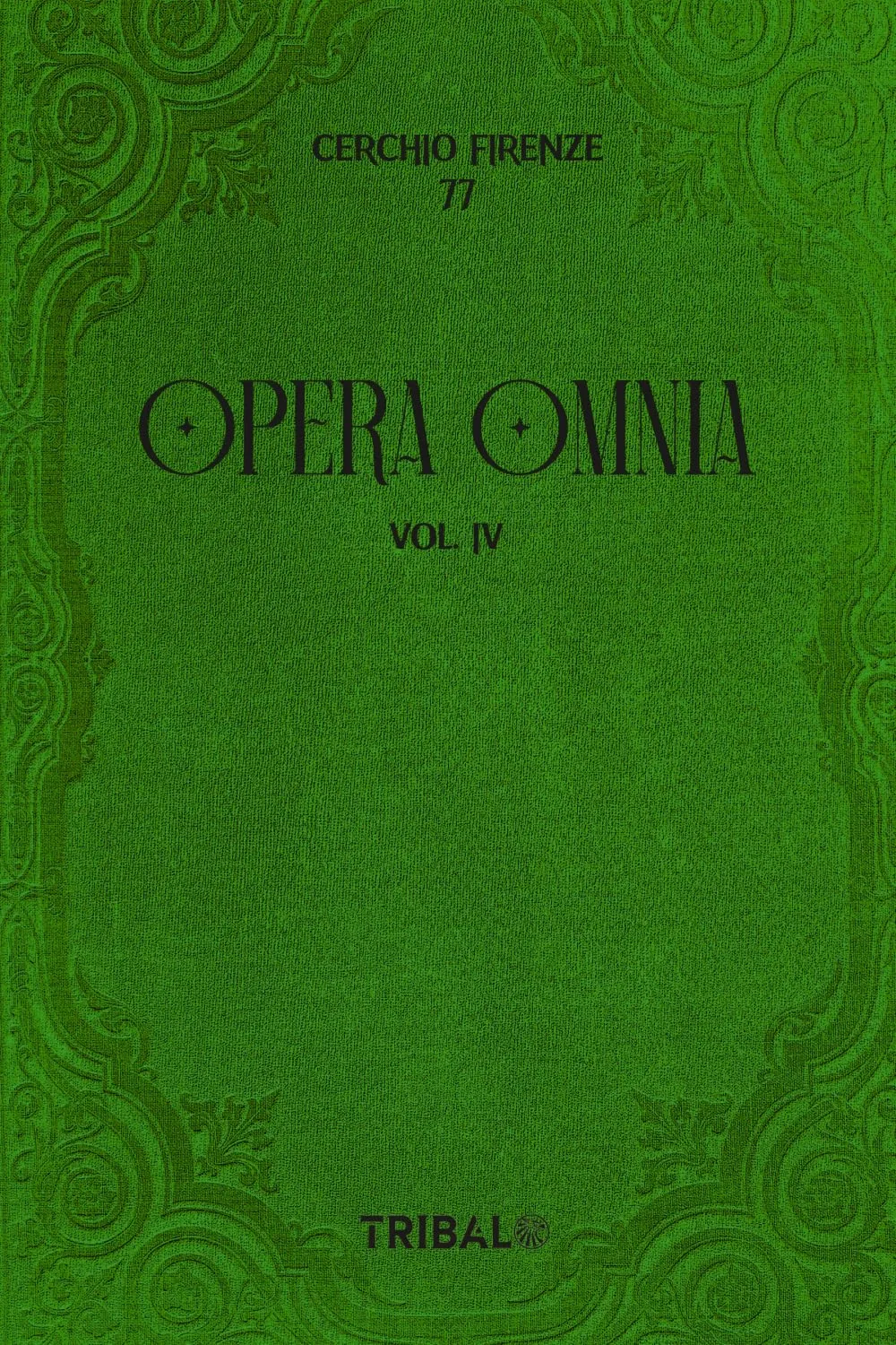 Opera Omnia: Vol. IV