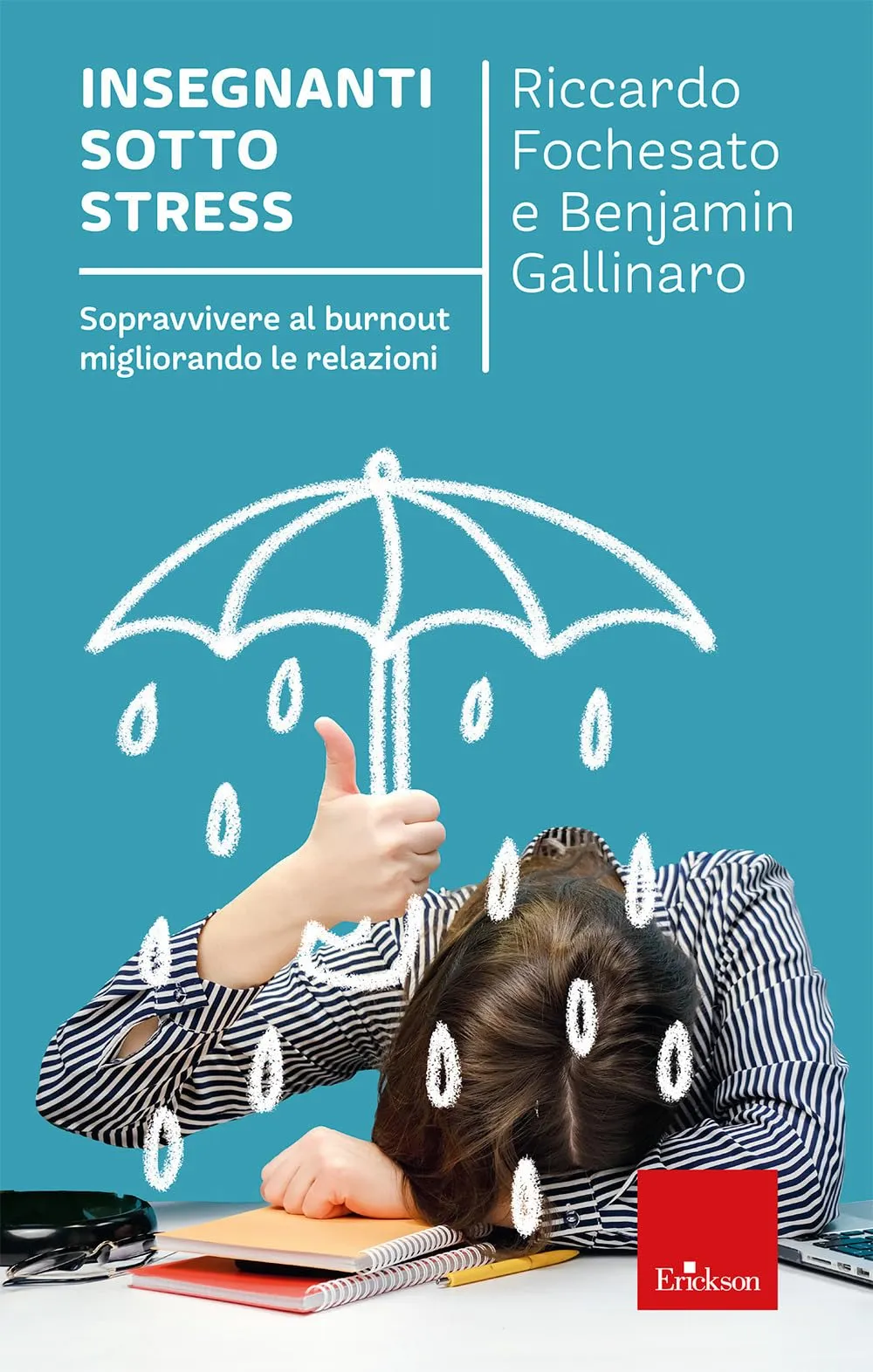 Insegnanti sotto stress. Sopravvivere al burnout migliorando le relazioni