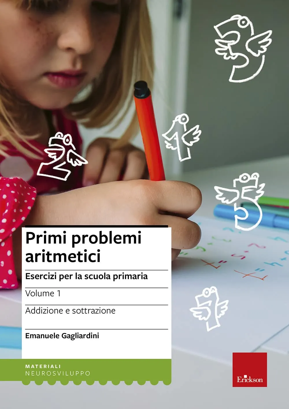 Primi problemi aritmetici. Esercizi per la scuola primaria vol. 1 - Addizione e sottrazione