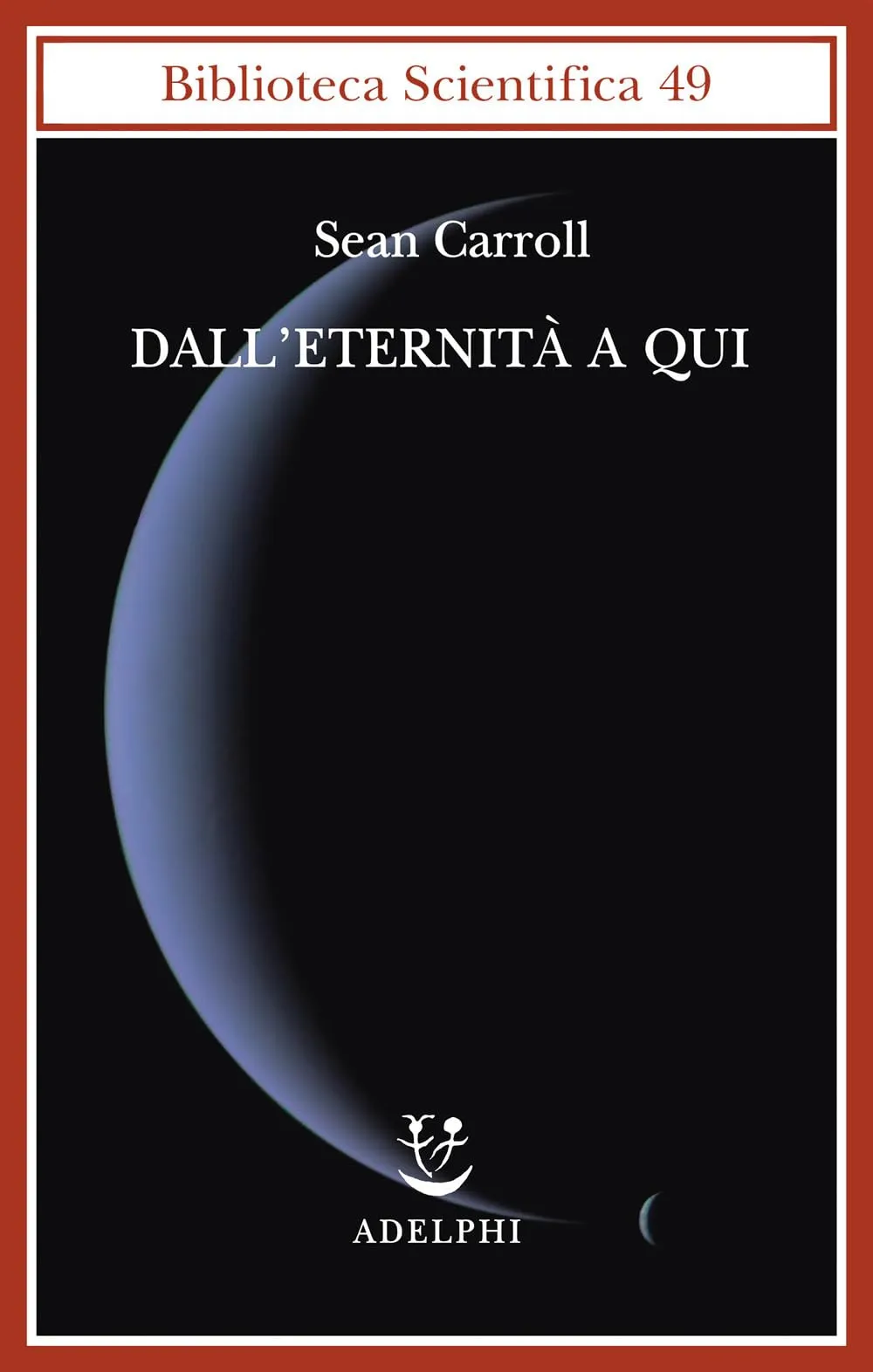 Dall'eternità a qui: La ricerca ultima del significato del tempo