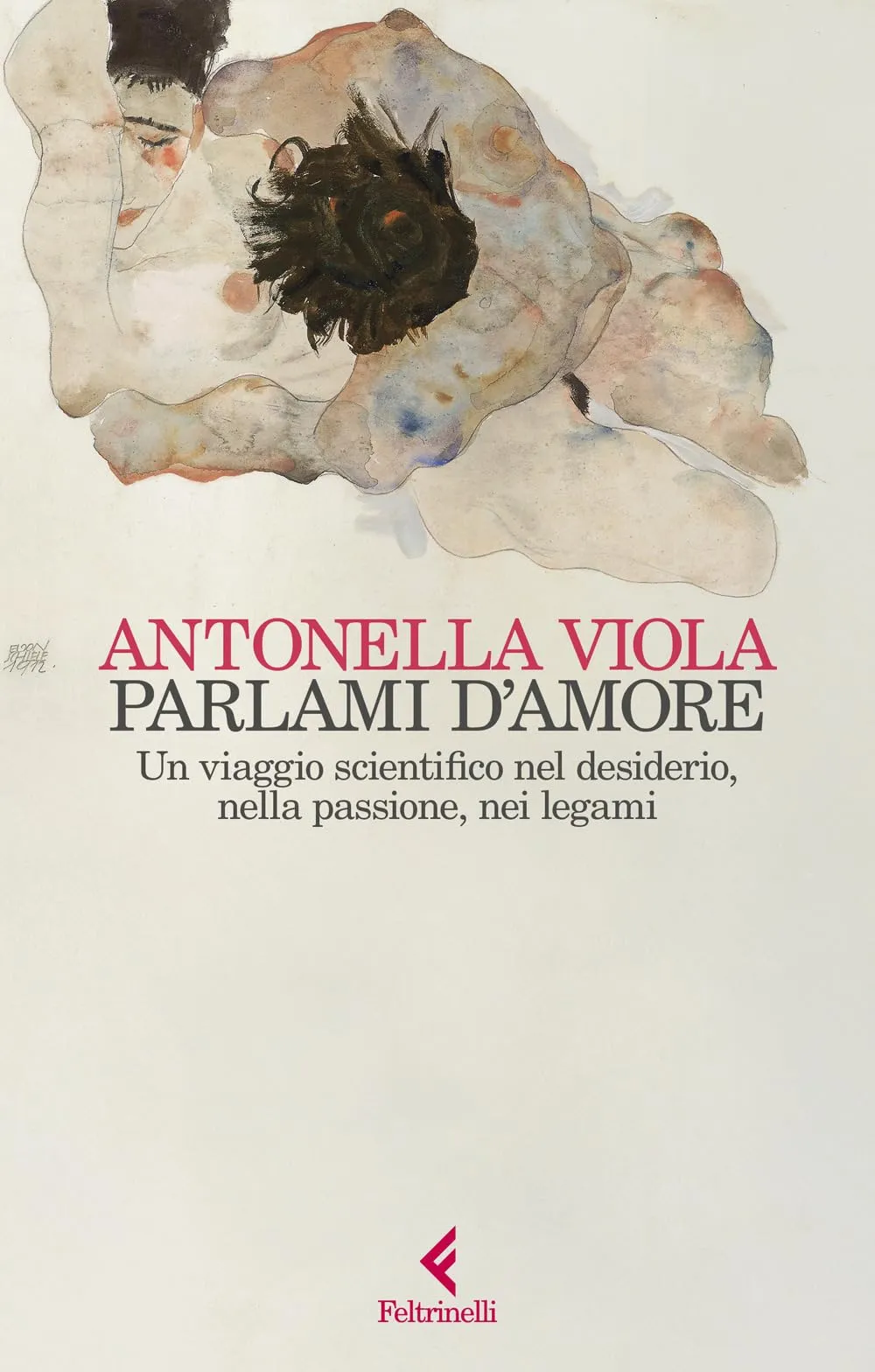 Parlami d'amore. Un viaggio scientifico nel desiderio, nella passione, nei legami