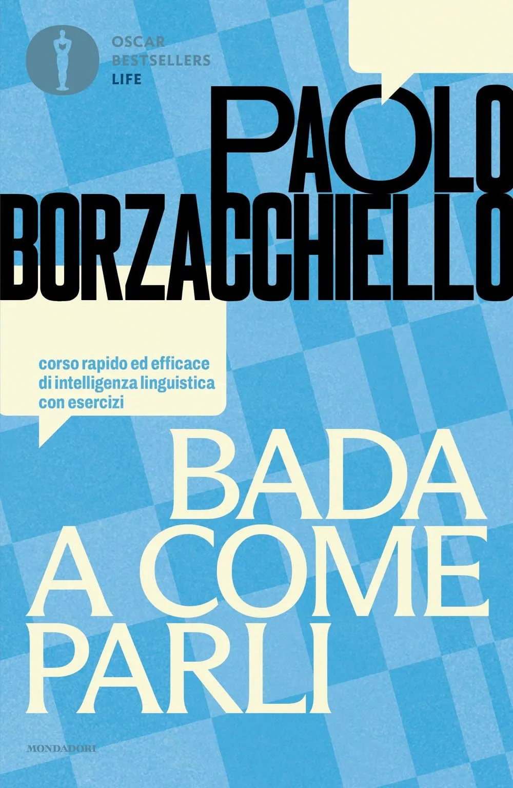 Bada a come parli. Corso rapido ed efficace di intelligenza linguistica con esercizi