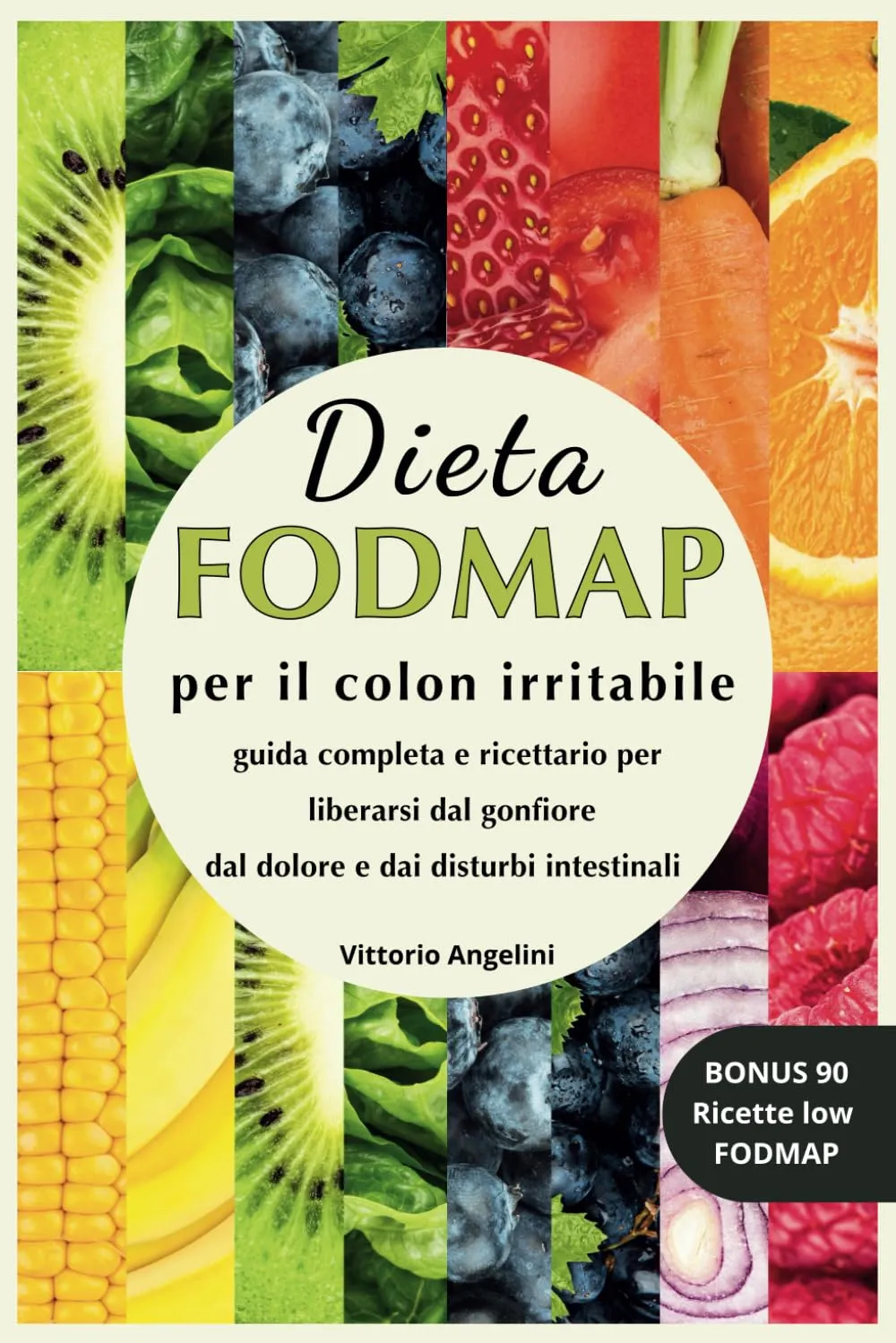 Dieta FODMAP per il Colon Irritabile: Guida Completa e Ricettario