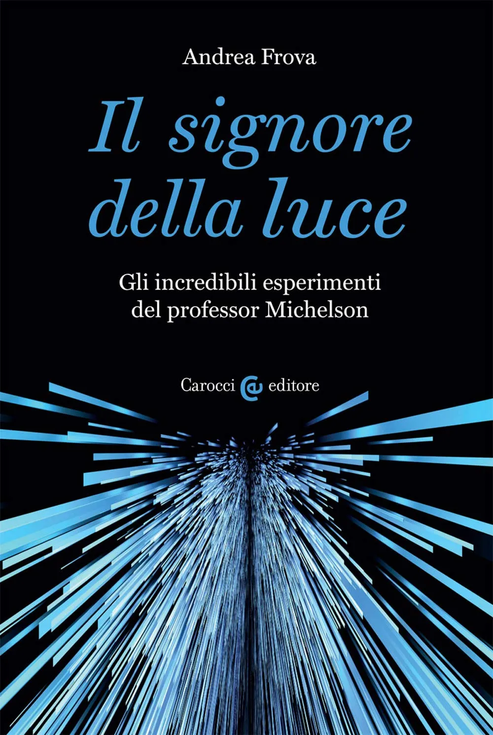 Il signore della luce: gli incredibili esperimenti del professor Michelson