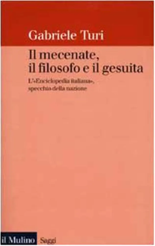 Il mecenate, il filosofo e il gesuita: L' "Enciclopedia italiana," specchio della nazione