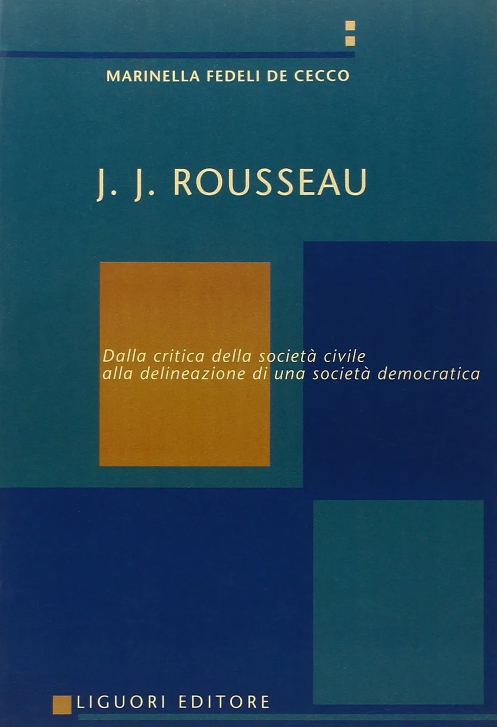 J.J. Rousseau dalla critica della società civile alla delineazione di una società democratica
