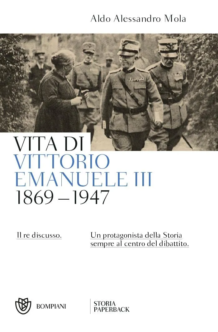 Vita di Vittorio Emanuele III 1869-1947: Il re discusso