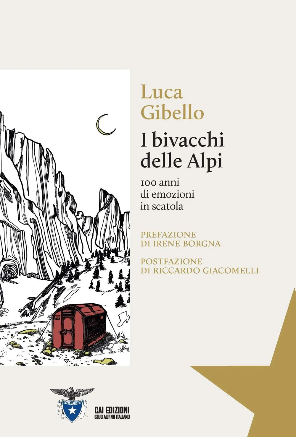 I bivacchi delle Alpi. 100 anni di emozioni in scatola