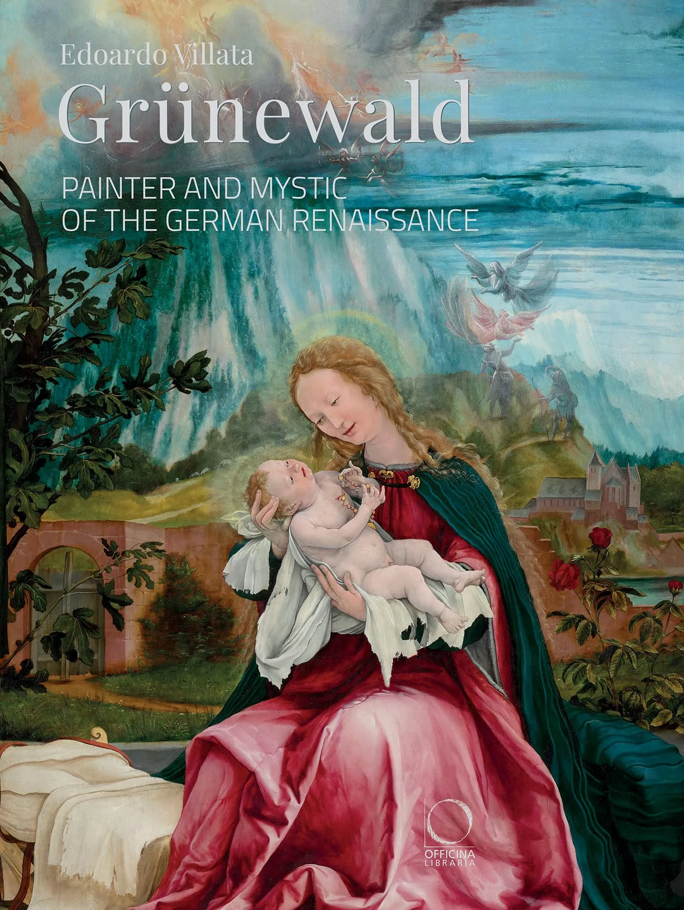 Grünewald. Pittore e mistico del Rinascimento tedesco