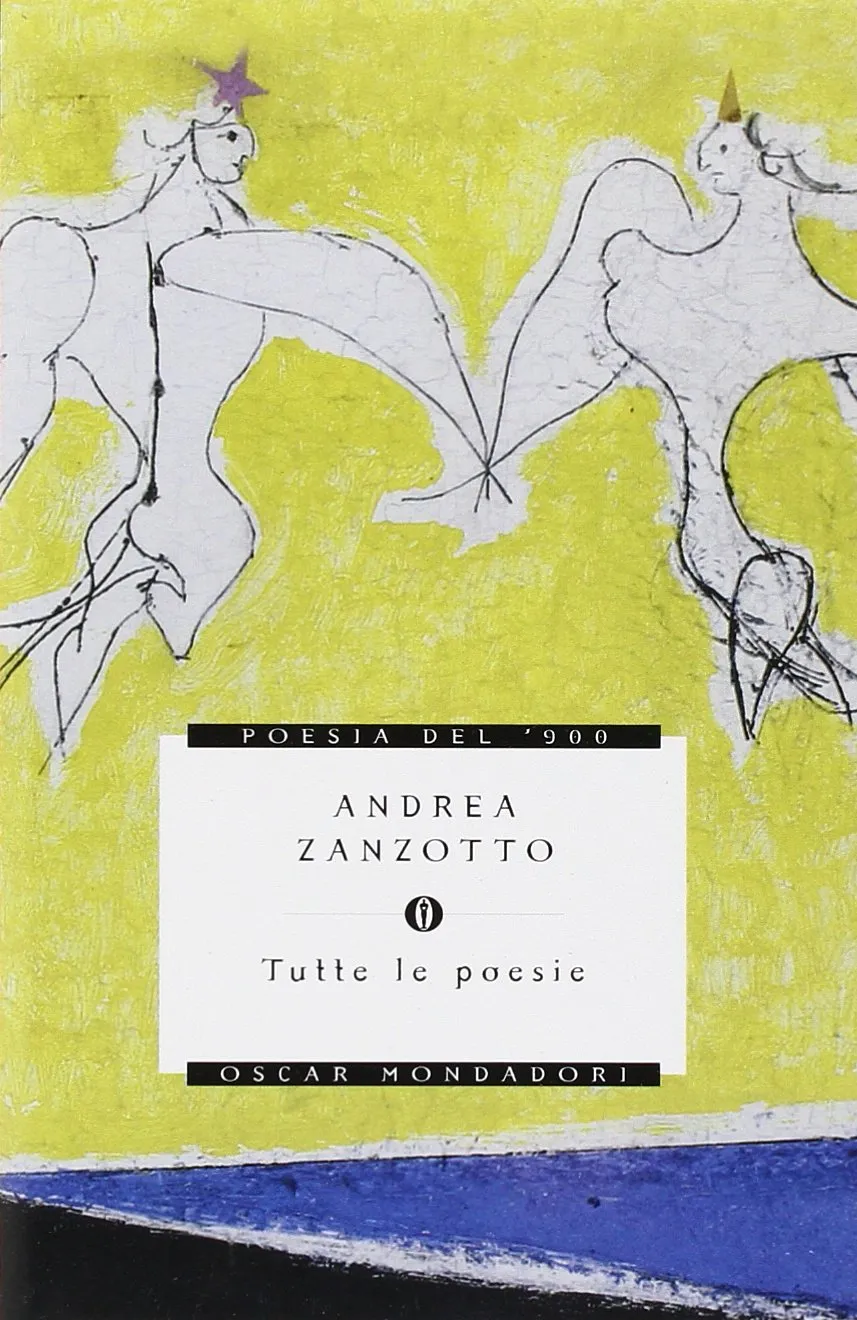 Tutte le poesie - Andrea Zanzotto (Oscar Mondadori)