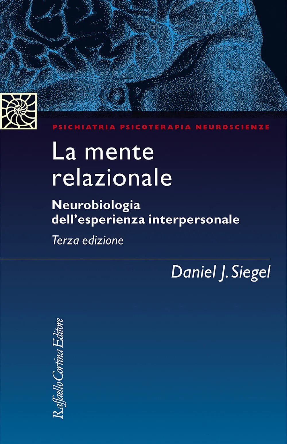 La Mente Relazionale: Neurobiologia dell'esperienza interpersonale