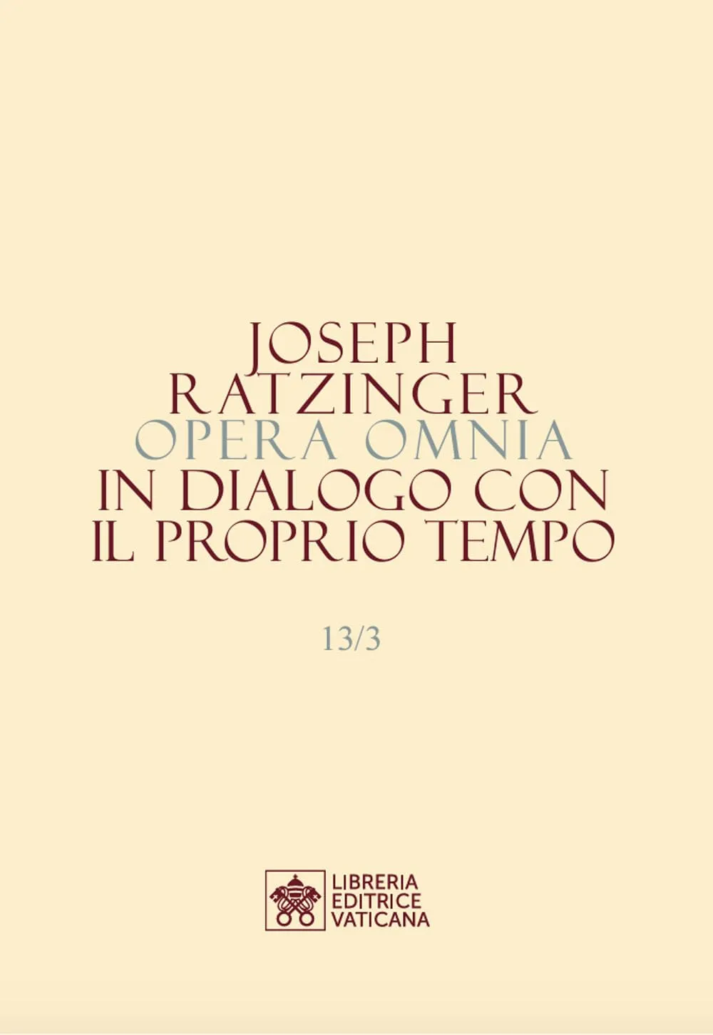 Opera Omnia di Joseph Ratzinger - Benedetto XVI, Vol. 13: Interviste e Dialoghi