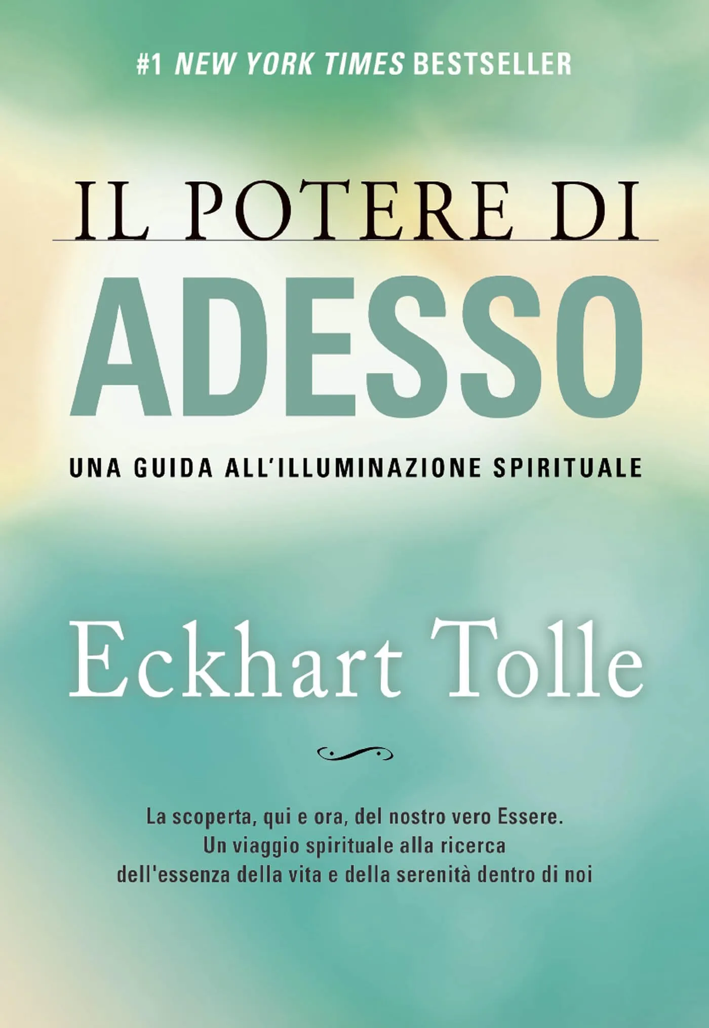 Il Potere di Adesso. Una guida all'illuminazione spirituale. Nuova Edizione