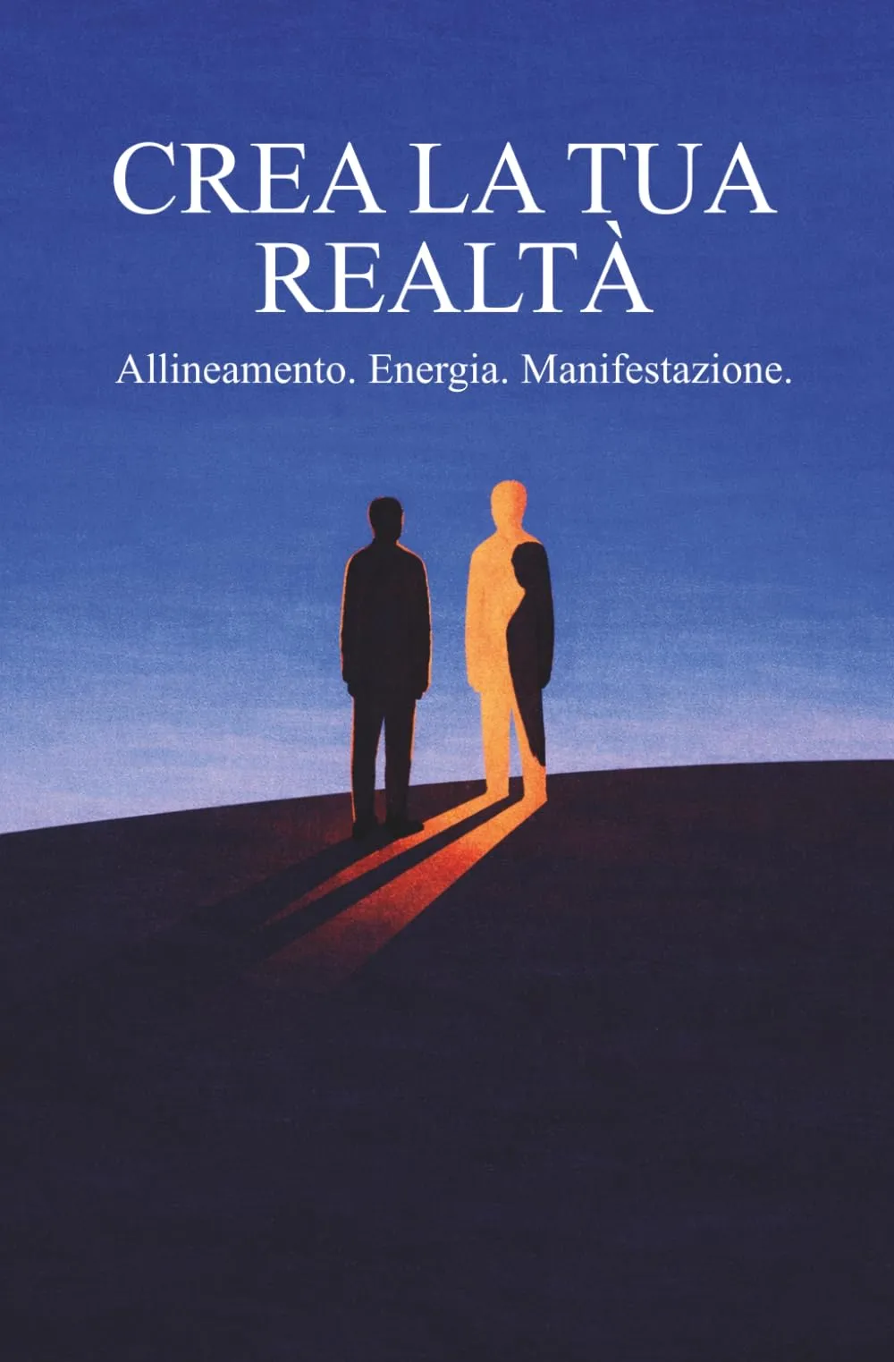 Crea la tua Realtà: Allineamento. Energia. Manifestazione.