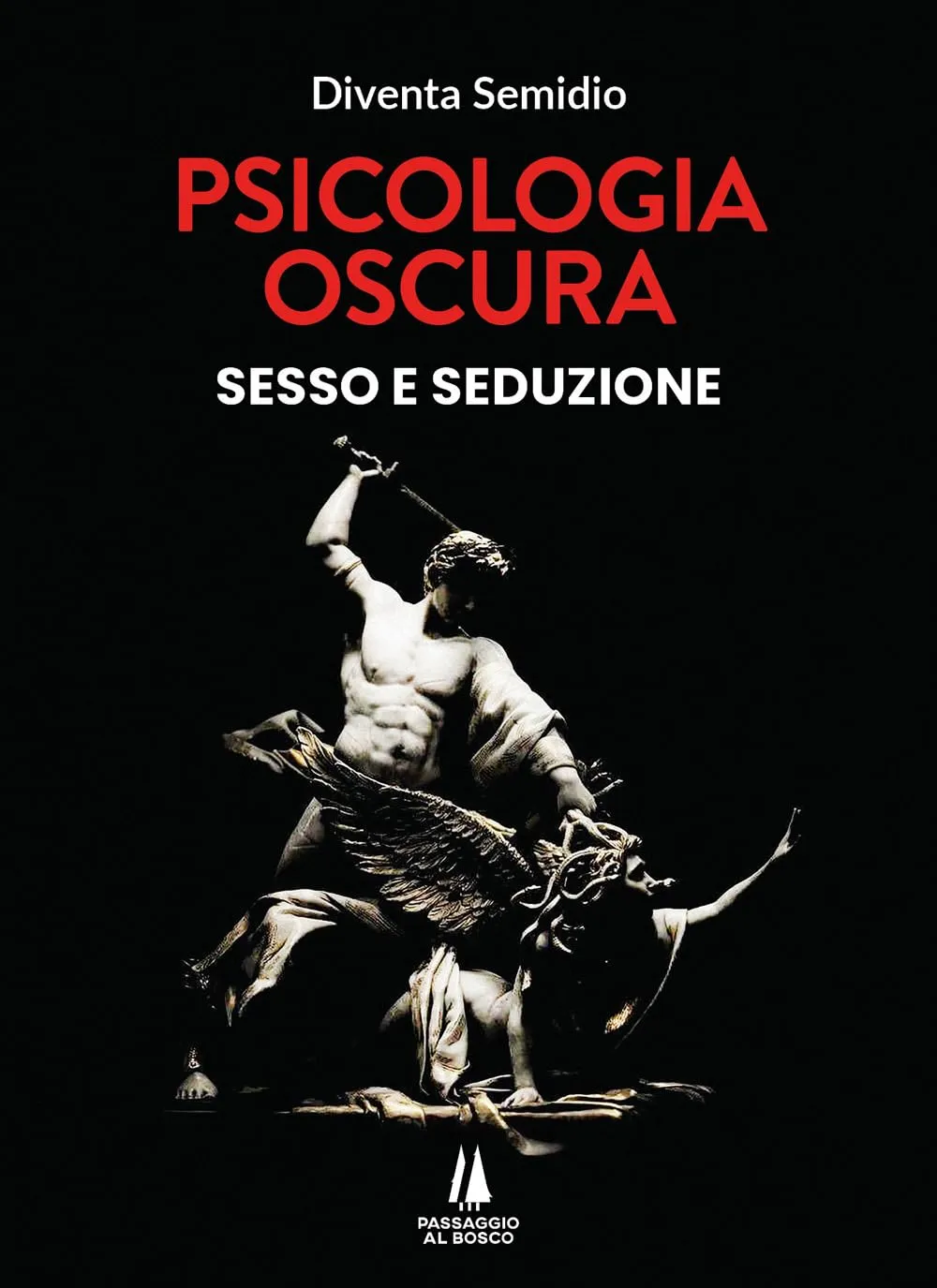 Psicologia Oscura. Sesso e Seduzione