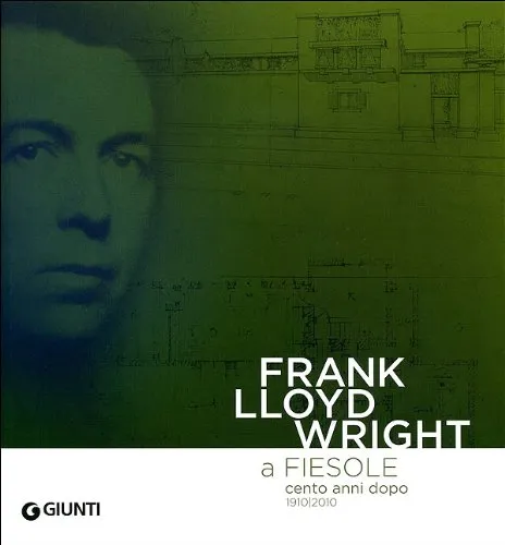 Frank Lloyd Wright a Fiesole cento anni dopo