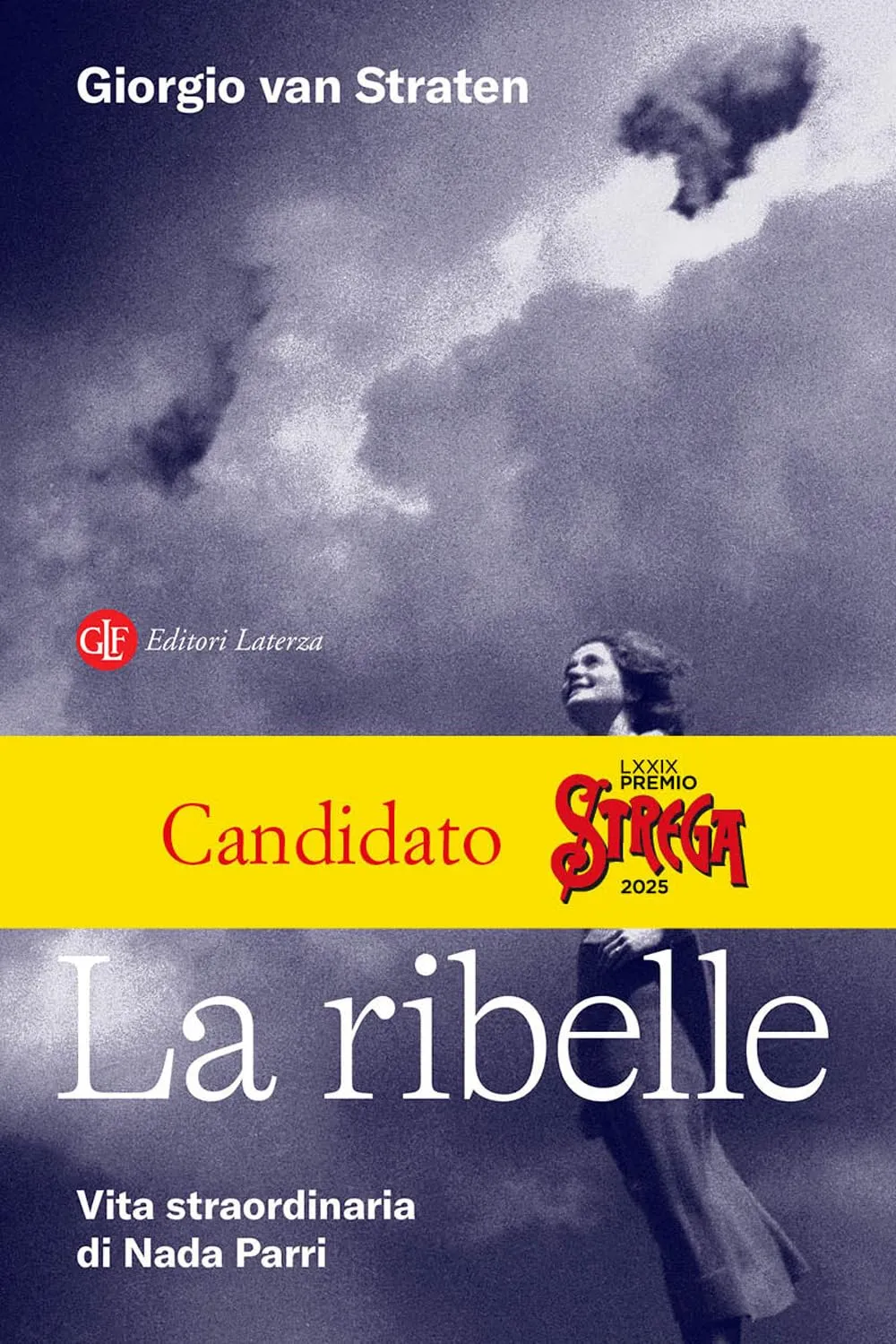 La ribelle. Vita straordinaria di Nada Parri