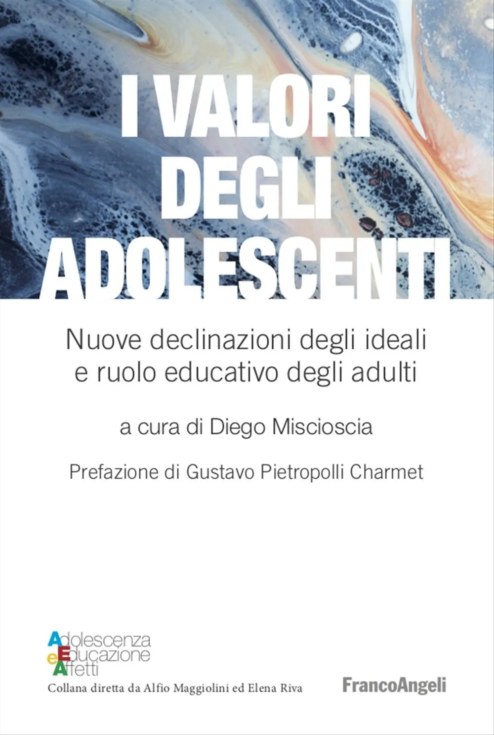I valori degli adolescenti: Nuove declinazioni degli ideali e ruolo educativo degli adulti