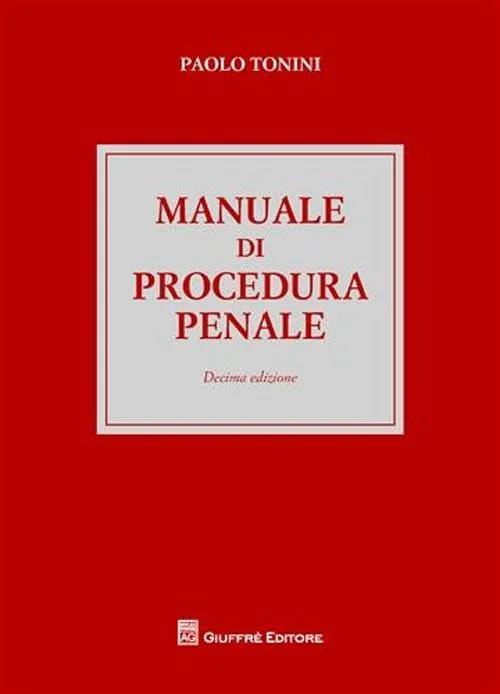 Manuale di Procedura Penale - Aggiornato con le Ultime Novità Legislative