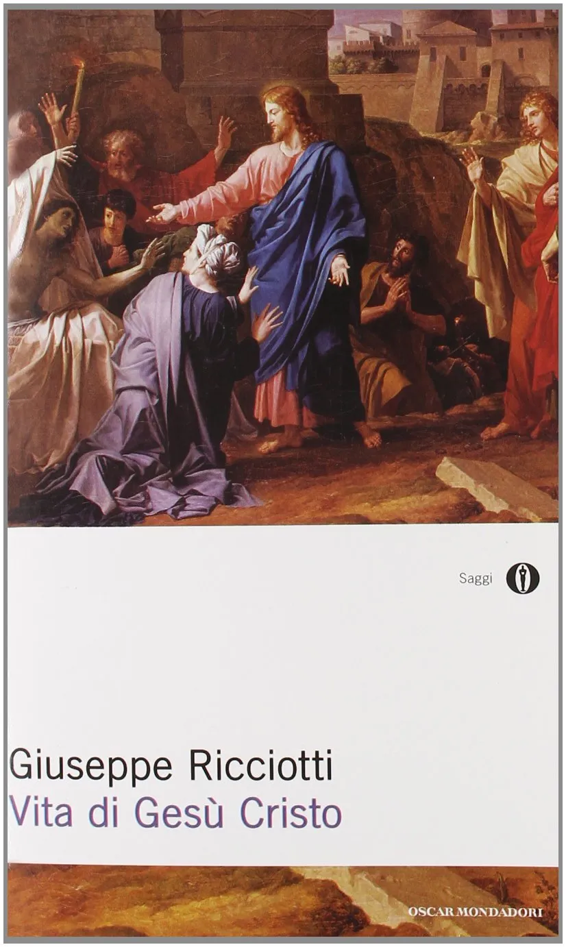 Vita di Gesù Cristo - Giuseppe Ricciotti