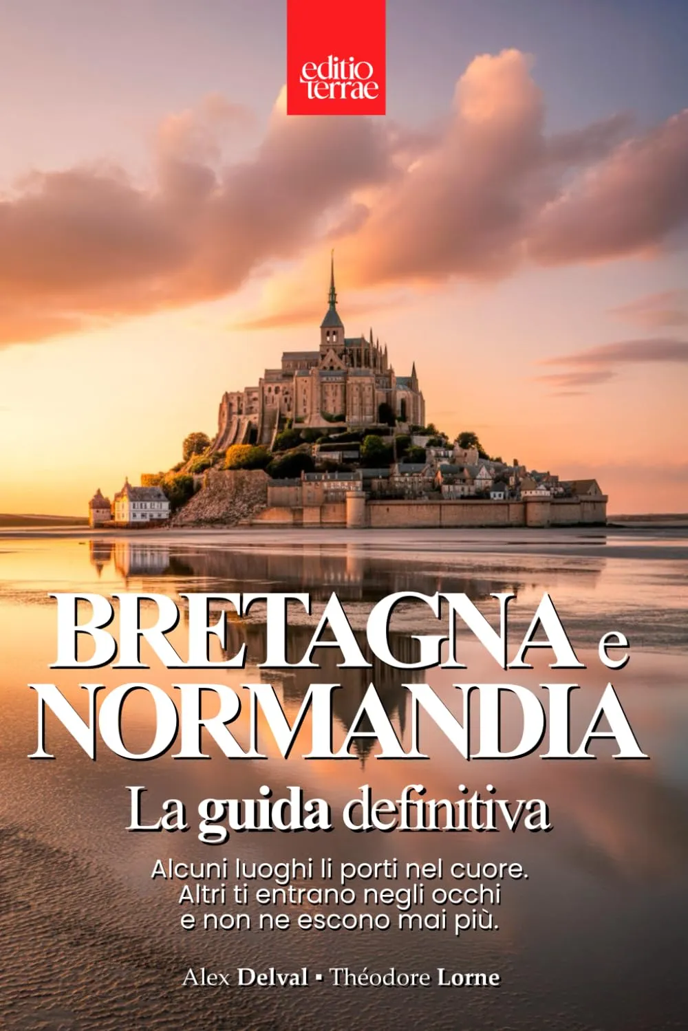 Bretagna e Normandia – La Guida Definitiva
