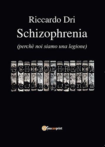 Schizophrenia di Riccardo Dri - Youcanprint
