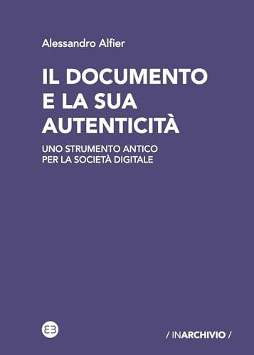 Il documento e la sua autenticità: Uno strumento antico per la società digitale