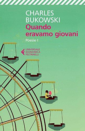 Quando eravamo giovani: Poesie I