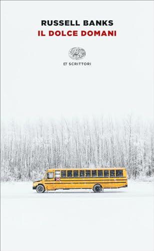 Il dolce domani - Russell Banks